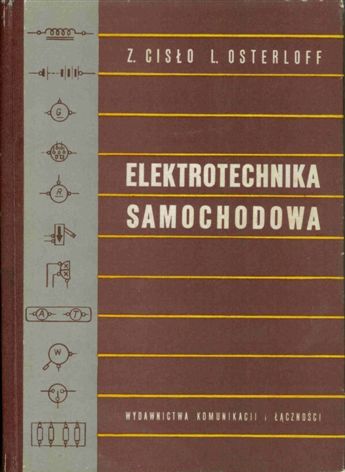 Elektrotechnika Samochodowa 1964, autor Z. Cisło, L. Osterloff